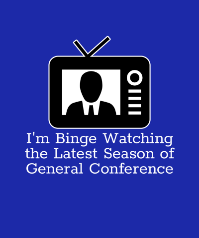 Binge Watch General Conference LDS Shirt